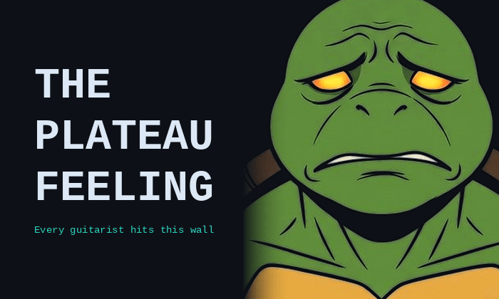 The Plateau Feeling — Every guitarist hits this wall