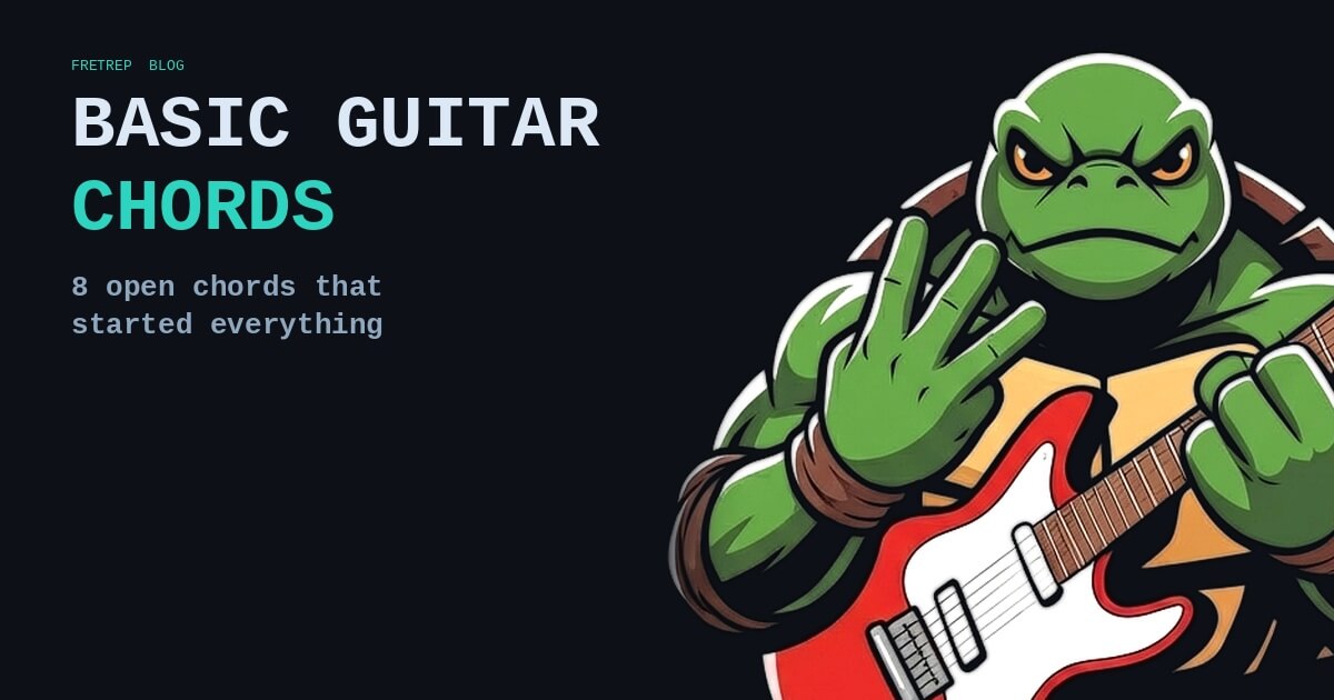 Basic Guitar Chords — The 8 Open Chords That Started Everything
